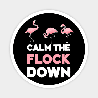 Calm the Flock Down Flamingo Flock Magnet